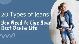 20 Types of Jeans You Need to Live Your Best Denim Life